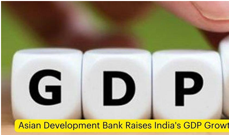 The Asian Development Bank (ADB) has raised India's GDP growth forecast for FY 25 to 7% from the previous estimate of 6.7%. 
