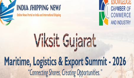 Viksit Gujarat: Maritime, Logistics & Export Summit 2026 set to take centre stage; receives overwhelming response from Trade & Logistics Fraternity